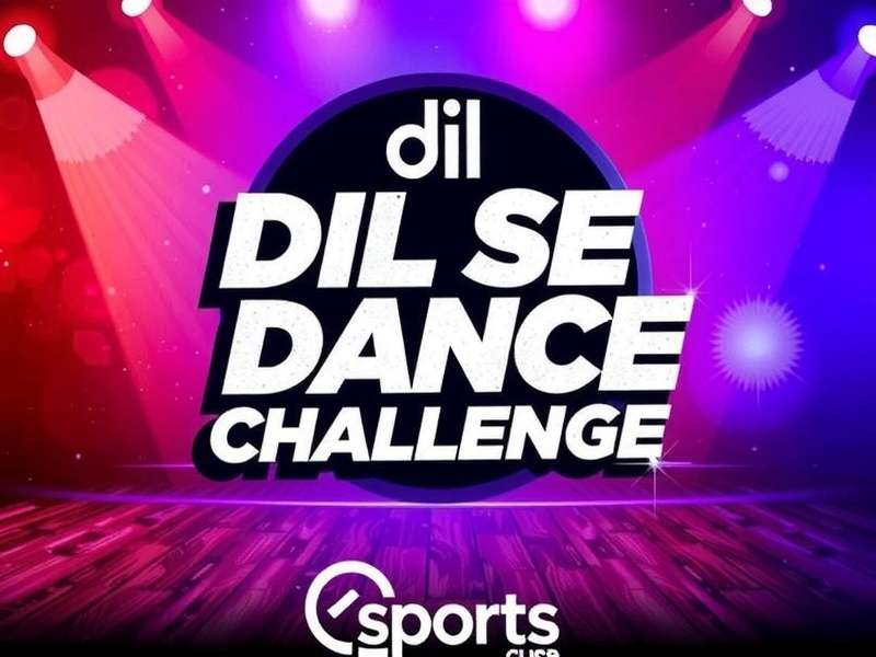 Dil Se Dance Challenge professional competition Dil Se Dance Challenge esports